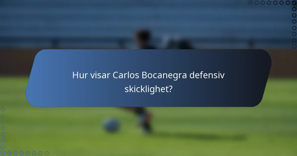 Hur visar Carlos Bocanegra defensiv skicklighet?